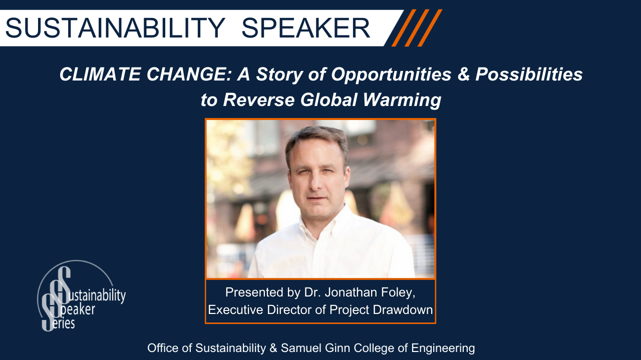 Sustainability Speaker Series hosts Jonathan Foley, Executive Director of Project Drawdown. Foley