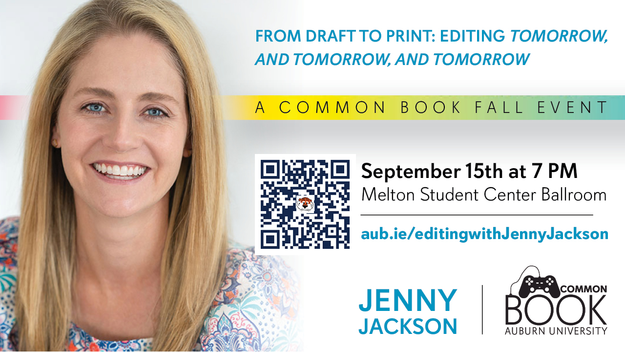 From Draft to Print: Editing Tomorrow, and Tomorrow, and Tomorrow | Common Book Fall Event | September 15th at 7 PM | Melton Student Center Ballroom | aub.ie/editingwithJennyJackson