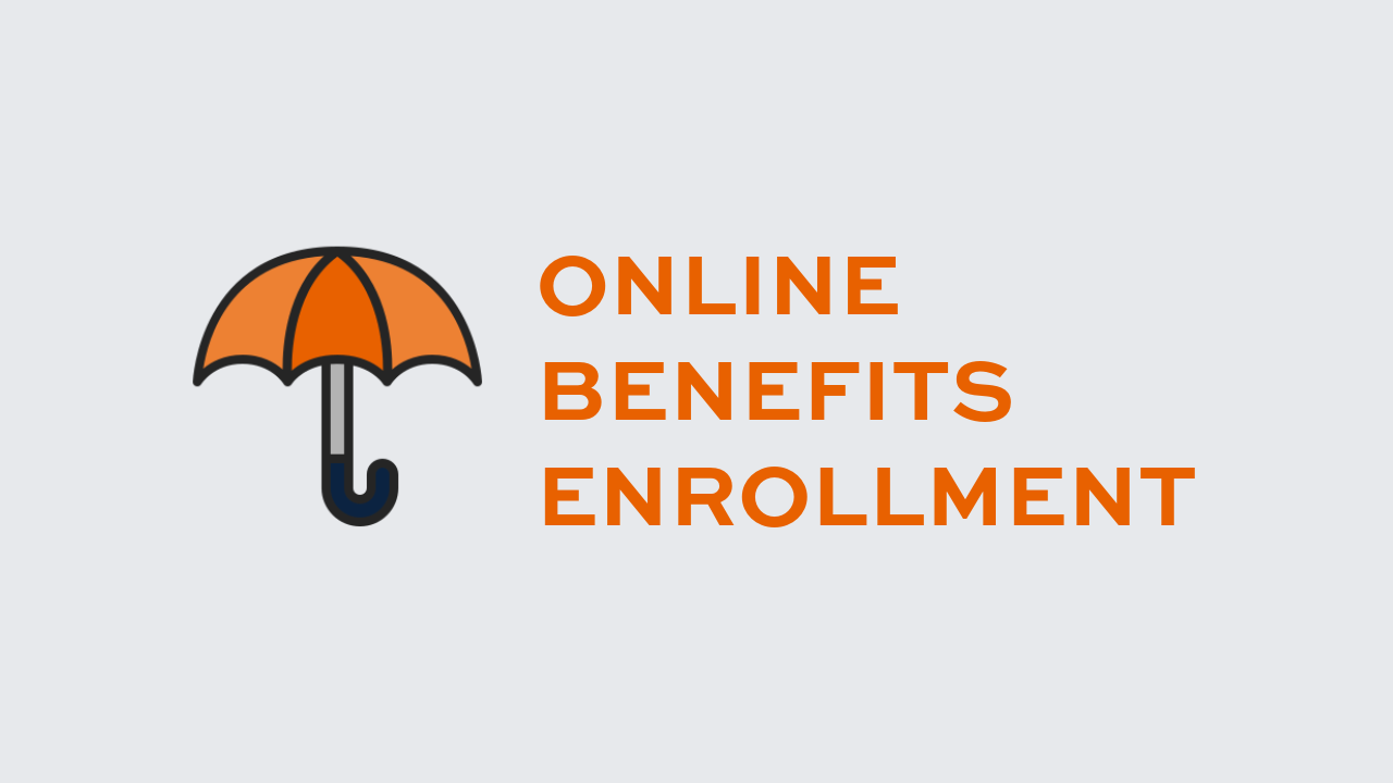Graphic of an orange and black umbrella on a light gray background. To the right, bold orange capital letters read online benefits enrollment.