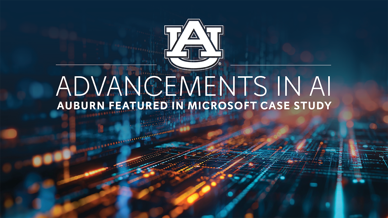 White text over blue background with orange lights; Advancements in AI; Auburn featured in Microsoft case study with interlocking white AU logo