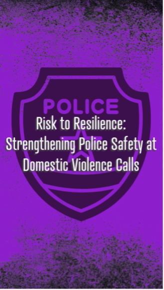 Purple screen with police badge image and text that reads Risk to Resilience: Strengthening Police Safety at Domestic Violence Calls